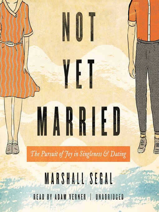 Title details for Not Yet Married by Marshall Segal - Available